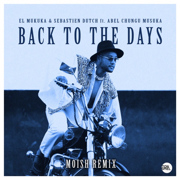 Back to the Days (Moish Remix) [feat. Abel Chungu Musuka] - Single